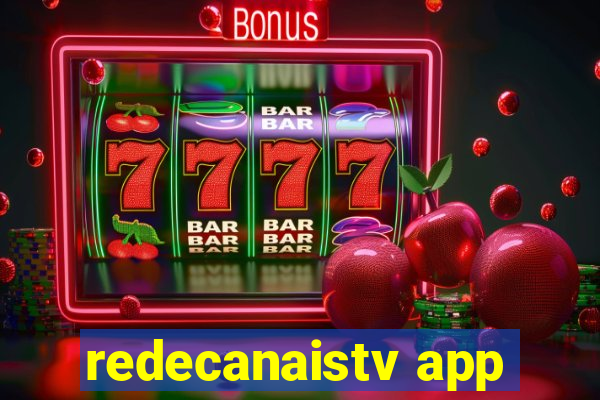 redecanaistv app